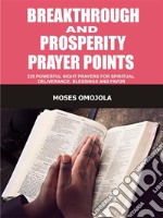 Breakthrough and prosperity prayer points225 Powerful night prayers for spiritual deliverance, blessings and favor. E-book. Formato EPUB ebook