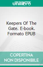 Keepers Of The Gate. E-book. Formato EPUB ebook