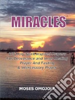 Miracles215 Holy spirit inspired prayers for deliverance and inner healing, prayer and fasting and intercessory prayer. E-book. Formato EPUB ebook