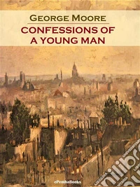 Confessions of a Young Man (Annotated). E-book. Formato EPUB ebook