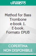 Method for Bass Trombone e-book 1. E-book. Formato EPUB ebook