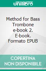 Method for Bass Trombone e-book 2. E-book. Formato EPUB ebook