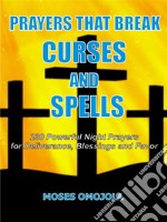 Prayers that break curses and spells230 Powerful night prayers for deliverance, blessings and favor. E-book. Formato EPUB ebook