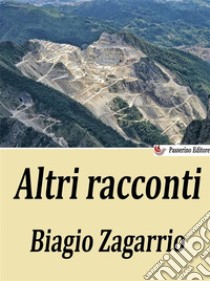 Altri racconti. E-book. Formato EPUB ebook di Biagio Zagarrio