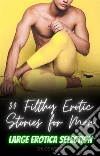 30 Filthy Erotic Stories for MenLarge Erotica Selection. E-book. Formato EPUB ebook