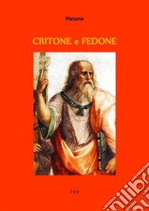 Critone e Fedone. E-book. Formato EPUB ebook di Platone