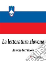 La letteratura slovena. E-book. Formato EPUB ebook