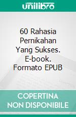 60 Rahasia Pernikahan Yang Sukses. E-book. Formato EPUB ebook