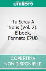 Tu Seras A Nous (Vol. 2). E-book. Formato EPUB ebook