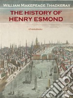 The History of Henry Esmond (Annotated). E-book. Formato EPUB ebook