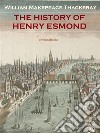 The History of Henry Esmond (Annotated). E-book. Formato EPUB ebook