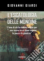 Escatologia delle mondineL&apos;inno di chi ha lottato e lotta per una nuova terra di pace e di giustizia. E-book. Formato EPUB ebook