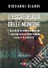 Escatologia delle mondineL&apos;inno di chi ha lottato e lotta per una nuova terra di pace e di giustizia. E-book. Formato EPUB ebook