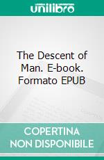 The Descent of Man. E-book. Formato EPUB ebook