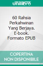 60 Rahsia Perkahwinan Yang Berjaya. E-book. Formato EPUB ebook