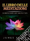 Il Libro delle Meditazioni (Tradotto)365 Meditazioni Per Vivere Una Vita Ispirata. E-book. Formato EPUB ebook