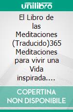 El Libro de las Meditaciones (Traducido)365 Meditaciones para vivir una Vida inspirada. E-book. Formato EPUB ebook di James Allen