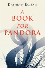 A Book For Pandora. E-book. Formato EPUB ebook