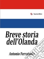 Breve storia dell&apos;Olanda. E-book. Formato EPUB ebook