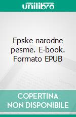 Epske narodne pesme. E-book. Formato EPUB ebook