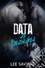 Data ai Berserker. E-book. Formato EPUB ebook