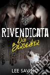 Rivendicata dai Berserker. E-book. Formato EPUB ebook