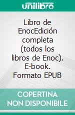 Libro de EnocEdición completa (todos los libros de Enoc). E-book. Formato EPUB ebook