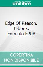 Edge Of Reason. E-book. Formato EPUB ebook di Malcolm Archibald