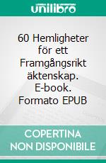 60 Hemligheter för ett Framgångsrikt äktenskap. E-book. Formato EPUB ebook