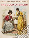 The Book of Snobs (Annotated). E-book. Formato EPUB ebook