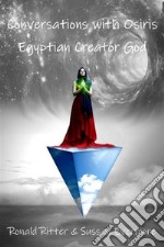 Conversations with Osiris Egyptian Creator God. E-book. Formato EPUB ebook