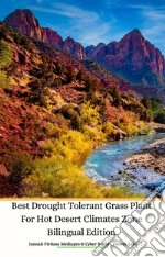 Best Drought Tolerant Grass Plant For Hot Desert Climates Zone Bilingual Edition. E-book. Formato EPUB ebook