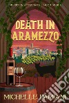 Death in AramezzoMurder in an Italian Village, Book 1. E-book. Formato EPUB ebook di Michelle Damiani