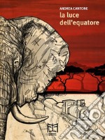 La luce dell&apos;equatore. E-book. Formato EPUB ebook