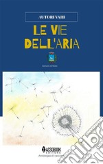 Le vie dell&apos;aria. E-book. Formato PDF ebook