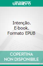 Intenção. E-book. Formato EPUB ebook