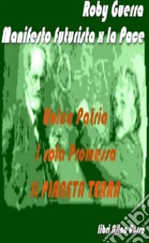 Manifesto Futurista x la Pacelibri Asino Rosso. E-book. Formato EPUB ebook di Guerra Roby