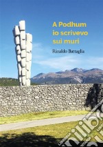 A Podhum io scrivevo sui muri. E-book. Formato EPUB ebook