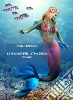 La leggenda dell&apos;ultima sirena. E-book. Formato EPUB ebook