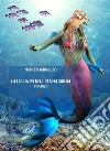 La leggenda dell'ultima sirena. E-book. Formato EPUB ebook di Franco Gargiulo