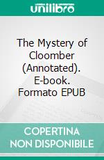 The Mystery of Cloomber (Annotated). E-book. Formato EPUB ebook