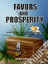 Favors and prosperity350 Spiritual warfare prayers for breakthrough, success and divine blessings. E-book. Formato EPUB ebook