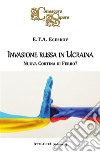 Invasione russa in UcrainaNuova Cortina di Ferro?. E-book. Formato EPUB ebook di E.T.A. Egeskov