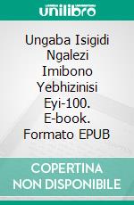 Ungaba Isigidi Ngalezi Imibono Yebhizinisi Eyi-100. E-book. Formato EPUB ebook