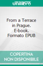 From a Terrace in Prague. E-book. Formato EPUB ebook