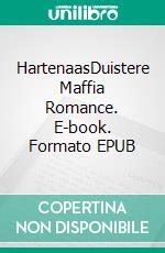 HartenaasDuistere Maffia Romance. E-book. Formato EPUB ebook di Renee Rose