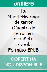 La MuerteHistorias de terror (Cuento de terror en español). E-book. Formato EPUB ebook