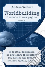 WorldbuildingIl mondo in una pagina - Volume III. E-book. Formato EPUB ebook