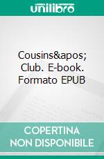 Cousins&apos; Club. E-book. Formato EPUB ebook