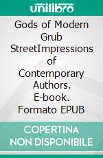 Gods of Modern Grub StreetImpressions of Contemporary Authors. E-book. Formato EPUB